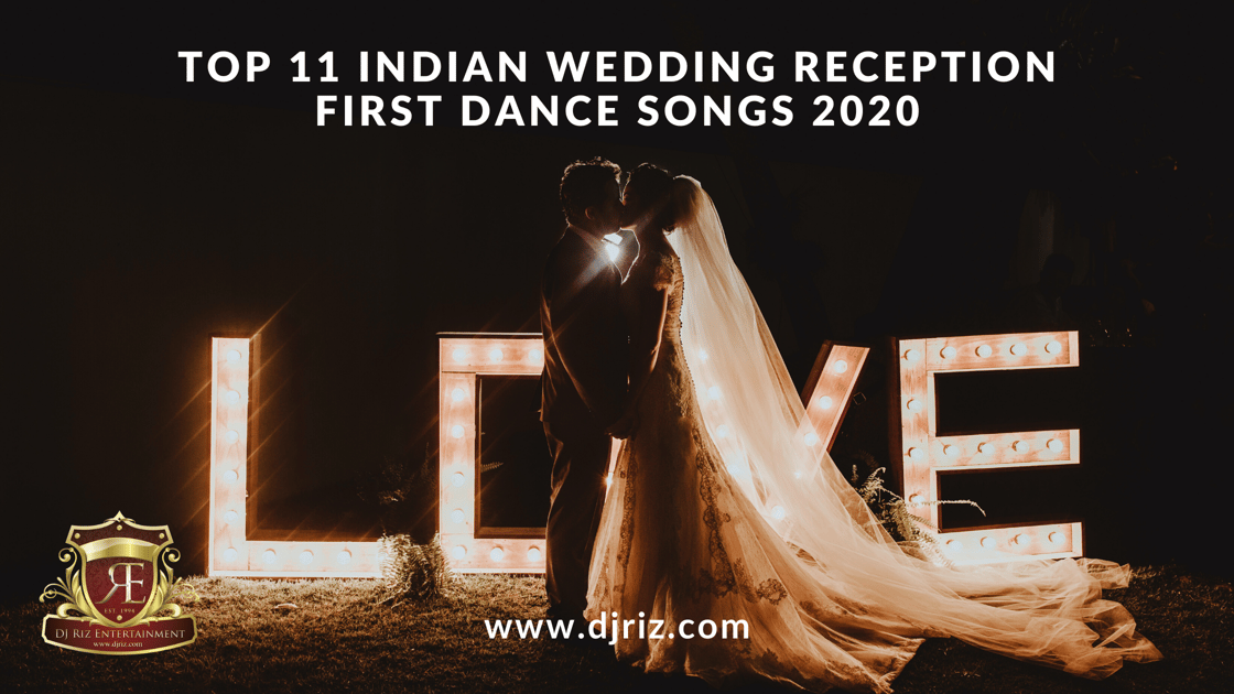 Top 11 Indian Wedding Reception First Dance Songs 2020